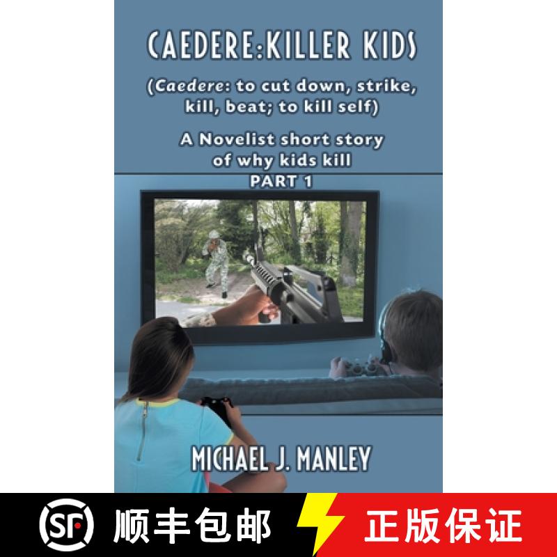 【3-4周达】Caedere: Killer Kids (Caedere: to cut down, strike, kill, beat; to kill self): A short sto... [9781949483703]