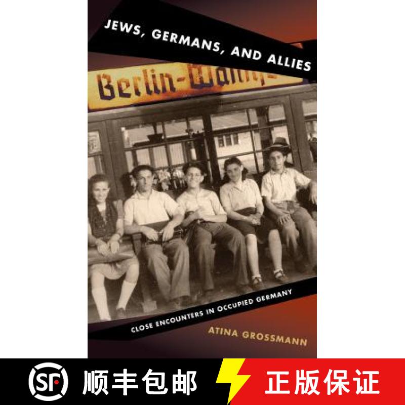 【3-4周达】Jews, Germans, and Allies: Close Encounters in Occupied Germany [9780691143170]