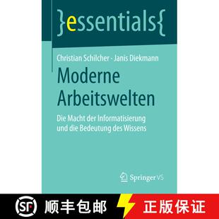 【3-4周达】Moderne Arbeitswelten : Die Macht der Informatisierung und die Bedeutung des Wissens [9783658067892]
