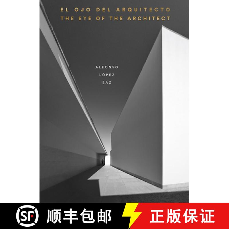 【3-4周达】The Eye of the Architect : Photographs by Alfonso López Baz [9786078880133]