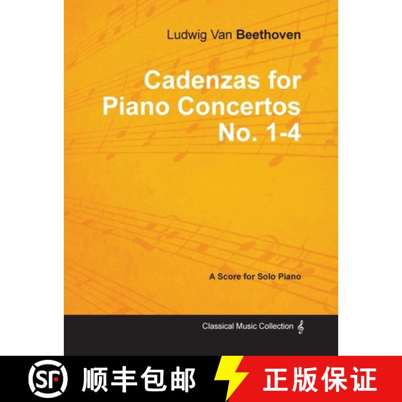 【3-4周达】Cadenzas for Piano Concertos No. 1-4 - A Score for Solo Piano: With a Biography by Joseph ... [9781447476023]
