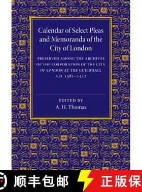 【3-4周达】Calendar of Select Pleas and Memoranda of the City of London: A.D. 1381 1412 [9781107463974]