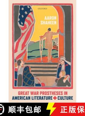 【3-4周达】Great War Prostheses in American Literature and Culture [9780198857785]