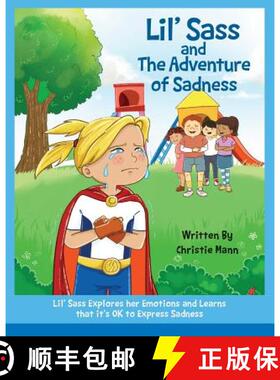 预订 Lil' Sass and The Adventure of Sadness: Lil' Sass Explores her Emotions and Learns that it's OK ... [9781732490079]