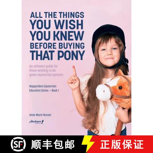 【3-4周达】All the Things You Wish You Knew Before Buying That Pony: An ultimate guide for those wish... [9786150263328]