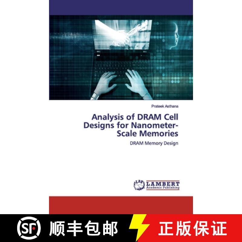 【2-3周达】Analysis of DRAM Cell Designs for Nanometer-Scale Memories [9786202557405]