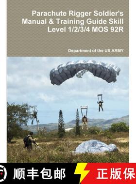 【3-4周达】Parachute Rigger Soldier's Manual & Training Guide Skill Level 1/2/3/4 MOS 92R [9781387623563]