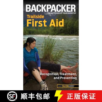 【3-4周达】Backpacker magazine's Trailside First Aid: Recognition, Treatment, And Prevention (1st Edi... [9780762756537]