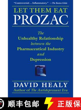 【3-4周达】Let Them Eat Prozac: The Unhealthy Relationship Between the Pharmaceutical Industry and De... [9780814736975]