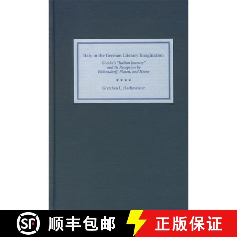 【3-4周达】Italy in the German Literary Imagination - Goethe`s `Italian Journey` and Its Reception by... [9781571132260]