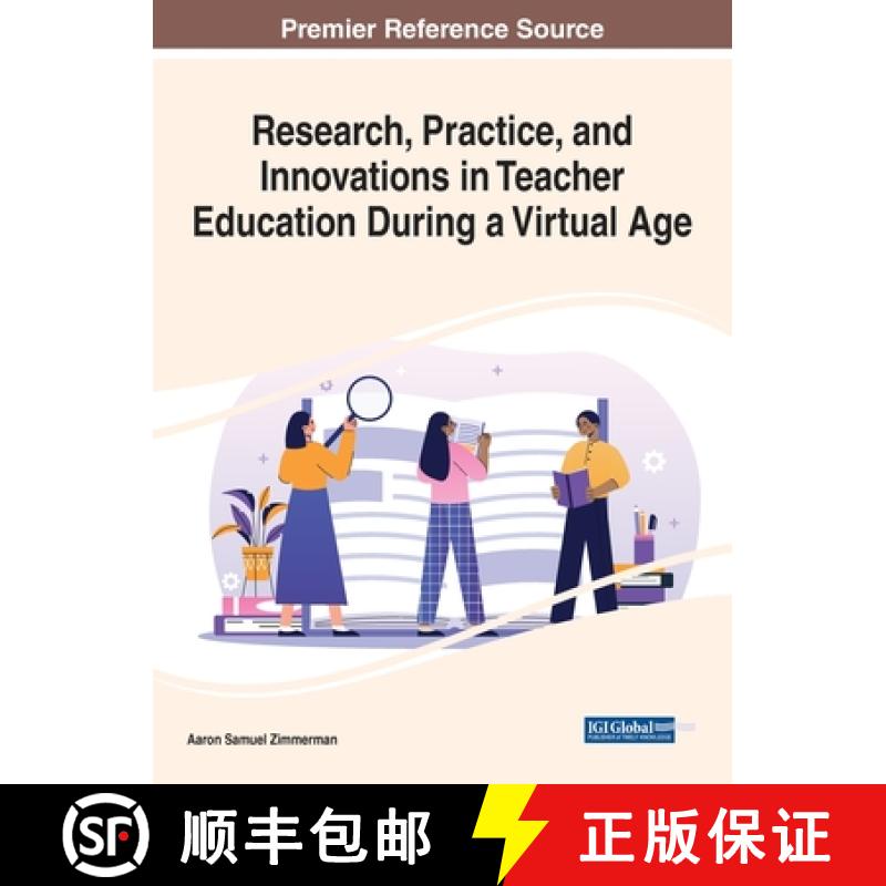 【3-4周达】Research, Practice, and Innovations in Teacher Education During a Virtual Age [9781668453162]