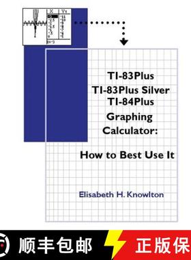 预订 TI83Plus TI83Plus Silver TI84Plus Graphing Calculator: How To Best Use It! 4th edition Edition [9781946878052]