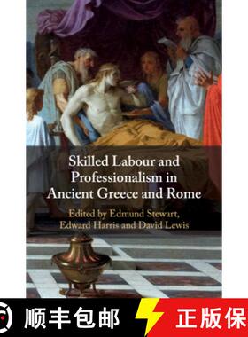 【3-4周达】Skilled Labour and Professionalism in Ancient Greece and Rome [9781108839471]