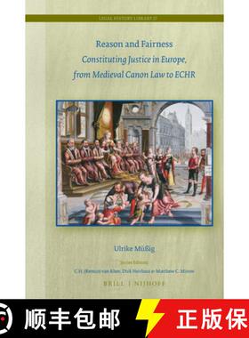 预订 Reason and Fairness: Constituting Justice in Europe, from Medieval Canon Law to Echr [9789004385269]