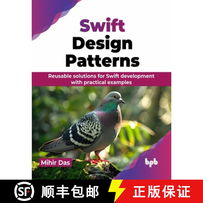 预订 Swift Design Patterns: Reusable solutions for Swift development with practical examples (English... [9789355516800]