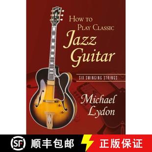 【3-4周达】How To Play Classic Jazz Guitar : Six Swinging Strings [9780415979085]