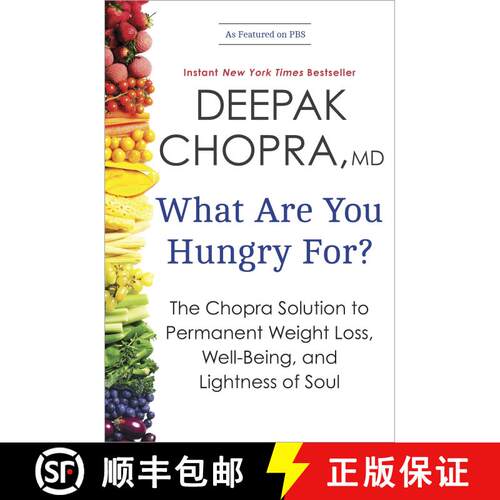 【3-4周达】What Are You Hungry For?: The Chopra Solution to Permanent Weight Loss, Well-Being, and Li... [9780770437237]