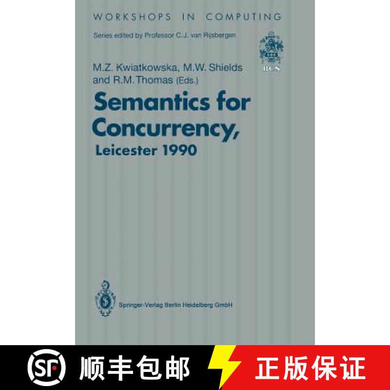【3-4周达】Semantics for Concurrency: Proceedings of the International BCS-FACS Workshop, Sponsored b... [9783540196259]