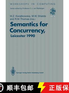 【3-4周达】Semantics for Concurrency: Proceedings of the International BCS-FACS Workshop, Sponsored b... [9783540196259]