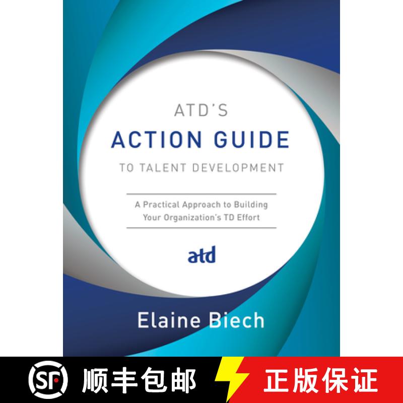 【3-4周达】ATD's Action Guide to Talent Development : A Practical Approach to Building Your Organizat... [9781949036220]