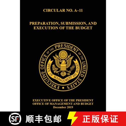 【3-4周达】OMB Circular No. A-11 Preparation, Submission, and Execution of the Budget: December 2019 ... [9781087858395]