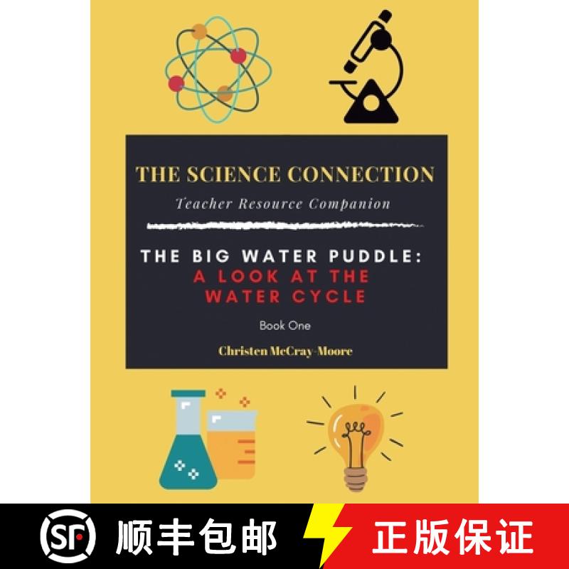预订 The Science Connection - Teacher Resource Companion: The Big Water Puddle: a Look at the Water C... [9781733613439]