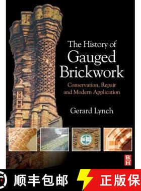 【3-4周达】The History of Gauged Brickwork: Conservation, Repair and Modern Application [9780750682725]