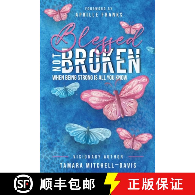 【3-4周达】Blessed Not Broken : When Being Strong Is All You Know [9781737540045]
