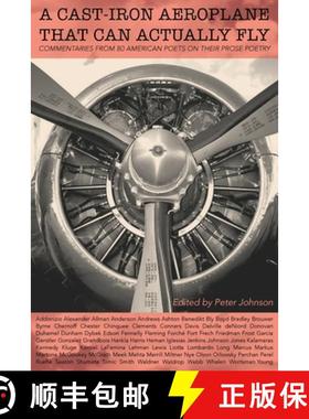 【3-4周达】A Cast-Iron Aeroplane That Can Actually Fly: Commentaries from 80 Contemporary American Po... [9781941196922]