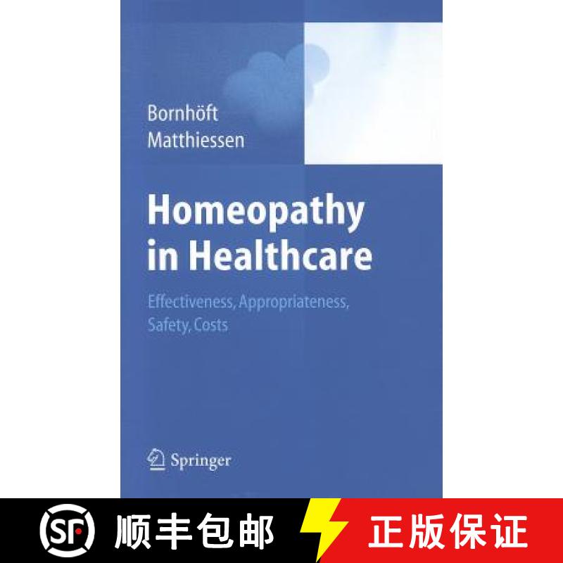 【3-4周达】Homeopathy in Healthcare: Effectiveness, Appropriateness, Safety, Costs [9783642206375]