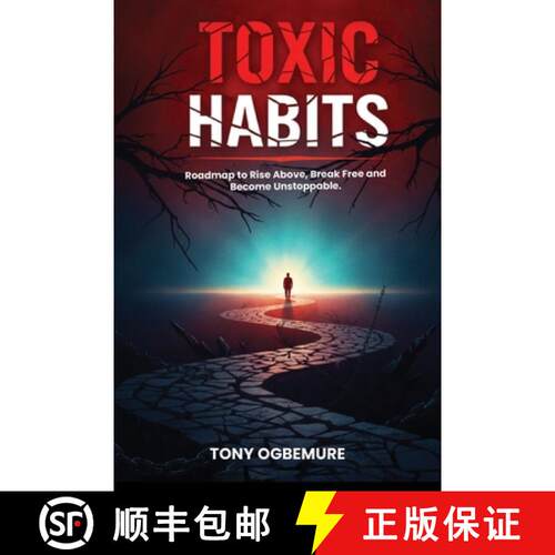 【3-4周达】Toxic Habits: Roadmap to Rise Above, Break Free and Become Unstoppable [9781970964127]