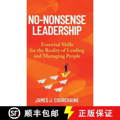 【3-4周达】No-Nonsense Leadership: Essential Skills For The Reality of Leading and Managing People [9781662970689]