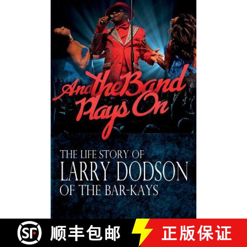 预订 And the Band Plays On: The LIfe Story of Larry Dodson of The Bar-Kays [9780999268117]