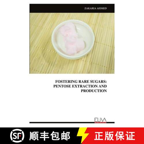 【3-4周达】Fostering Rare Sugars: Pentose Extraction and Production [9789999338127]
