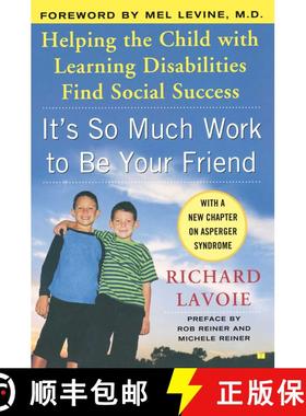 【3-4周达】It's So Much Work to Be Your Friend: Helping the Child with Learning Disabilities Find Soc... [9780743254656]