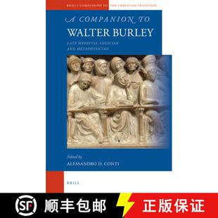 预订 A Companion to Walter Burley: Late Medieval Logician and Metaphysician [9789004244610]