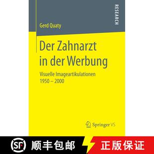 【3-4周达】精装 Der Zahnarzt in der Werbung : Visuelle Imageartikulationen 1950 - 2000 (1. Aufl. 2017) [9783658156008]