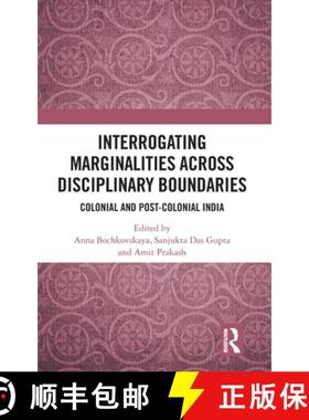 【3-4周达】Interrogating Marginalities across Disciplinary Boundaries: Colonial and Post-Colonial India [9781032438658]