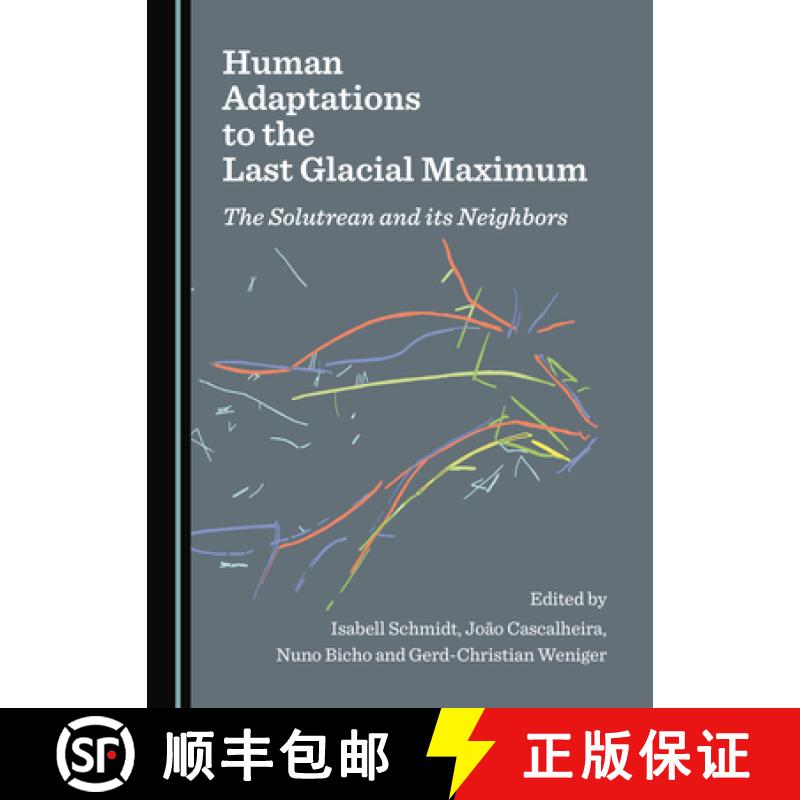预订 Human Adaptations to the Last Glacial Maximum : The Solutrean and its Neighbors [9781527538481]