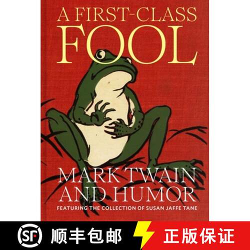 【3-4周达】精装 A First-Class Fool: Mark Twain and Humor, Featuring the Collection of Susan Jaffe Tane [9781605831107]