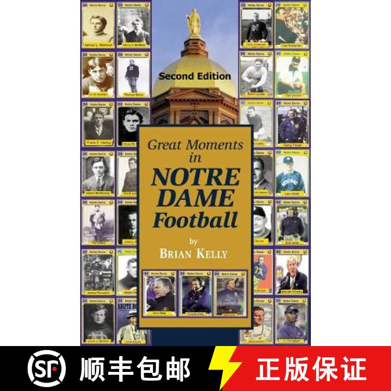 【3-4周达】Great Moments in Notre Dame Football-- Second Edition: This book begins at the beginning o... [9780998811130]
