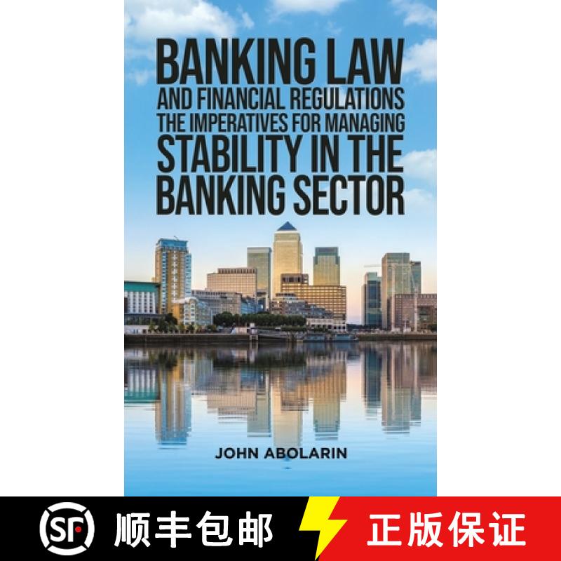 【2-3周达】Banking Law and Financial Regulations: The Imperatives for Managing Stability in the Banki... [9781035854530]