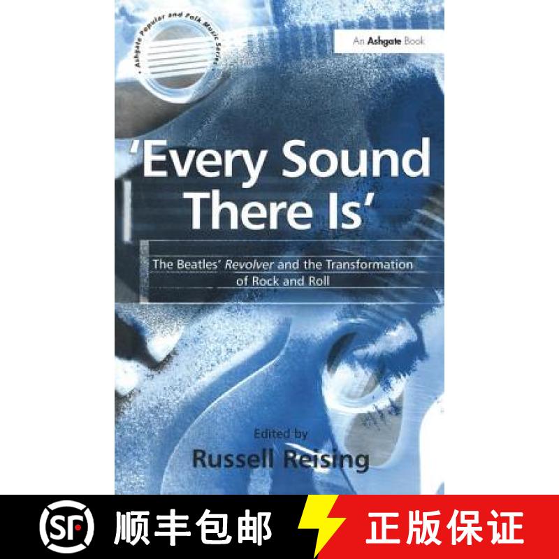 【3-4周达】'Every Sound There Is': The Beatles' Revolver and the Transformation of Rock and Roll [9780754605577]