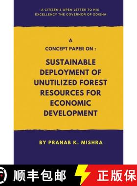 【3-4周达】A Concept Paper on: Sustainable Deployment of Unutilized Forest Resources for Economic Dev... [9789364520683]