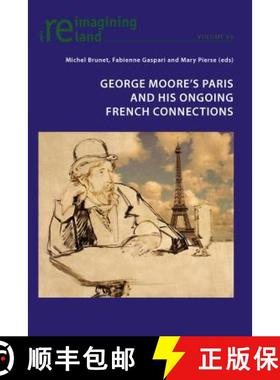 【3-4周达】George Moore's Paris and His Ongoing French Connections [9783034319737]