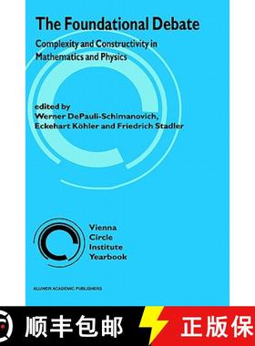 【3-4周达】The Foundational Debate : Complexity and Constructivity in Mathematics and Physics [9780792337379]
