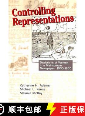 预订 Controlling Representations: Depictions of Women in a Mainstream Newspaper, 1900-1950 [9781572737167]