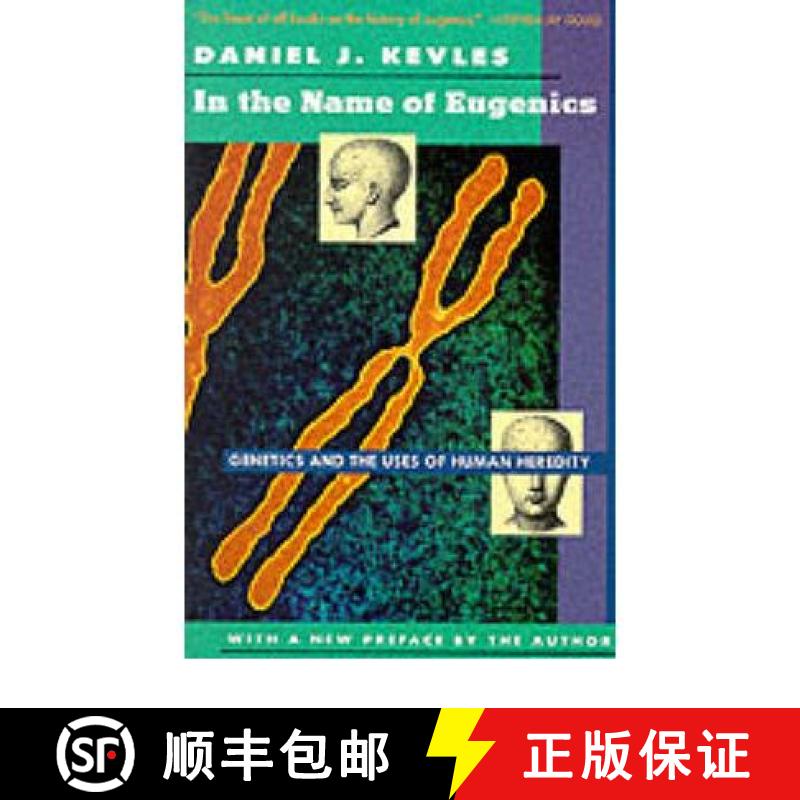 【3-4周达】In the Name of Eugenics: Genetics and the Uses of Human Heredity [9780674445574]