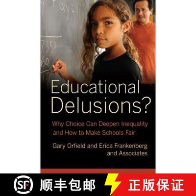 【3-4周达】Educational Delusions – Why Choice Can Deepen Inequality and How to Make Schools Fair (Fi... [9780520274730]