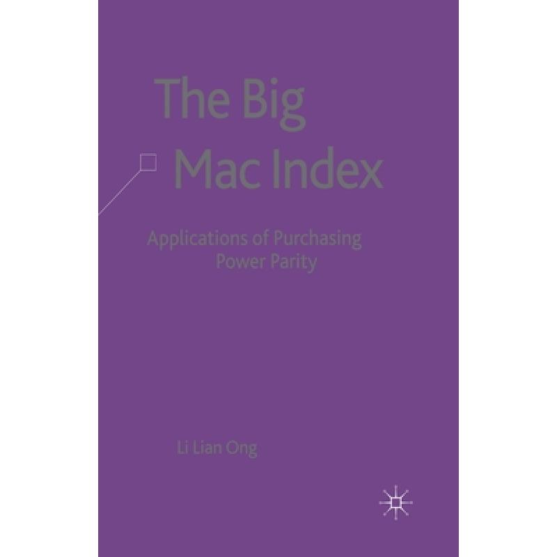 【4周达】The Big Mac Index : Applications of Purchasing Power Parity [9781349508556]